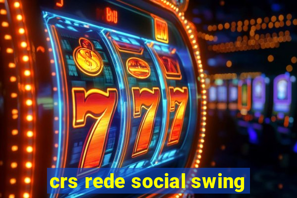 crs rede social swing